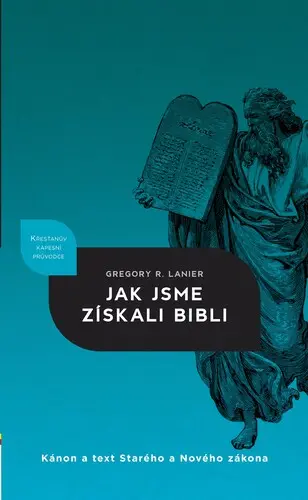 Jak jsme získali Bibli - Greg Lanier