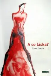 A co láska? - Šárka Šišková