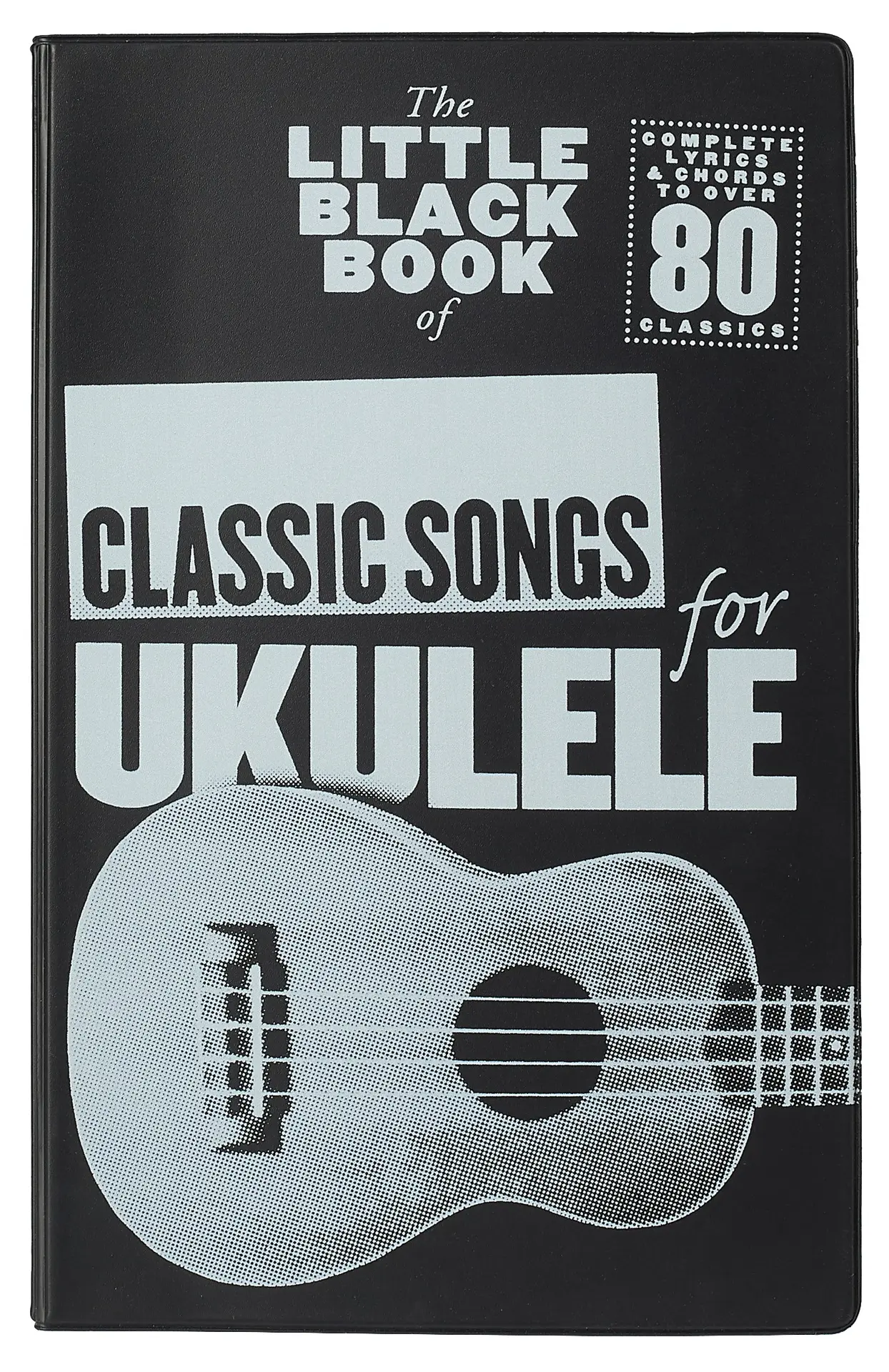 MS The Little Black Book Of Classic Songs Ukulele