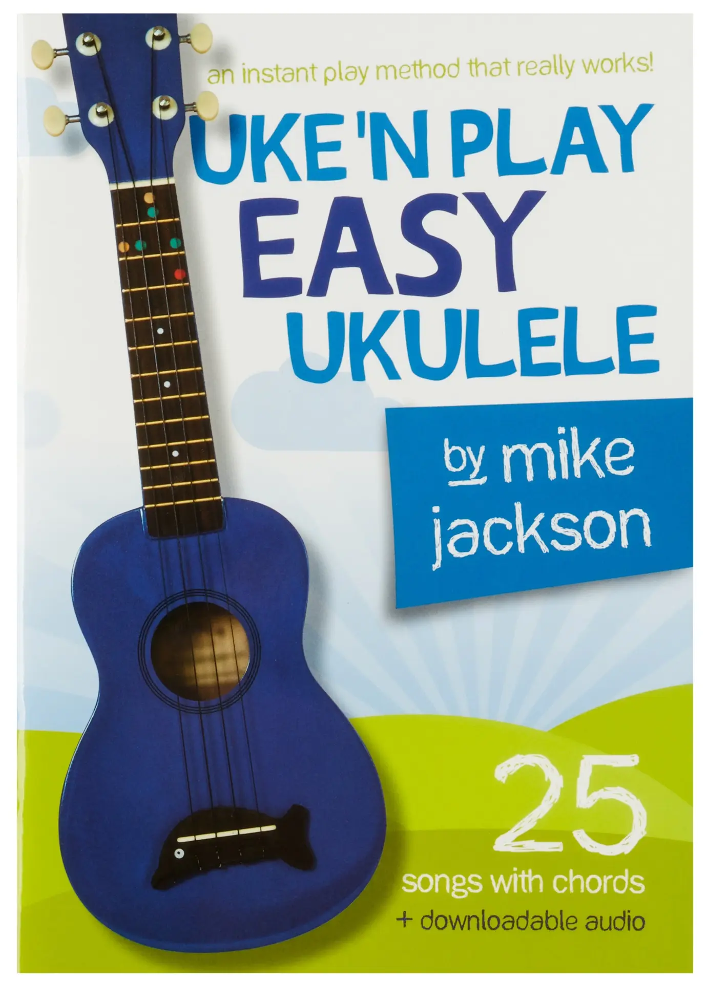 MS Mike Jackson: Uke'n Play Easy Ukulele