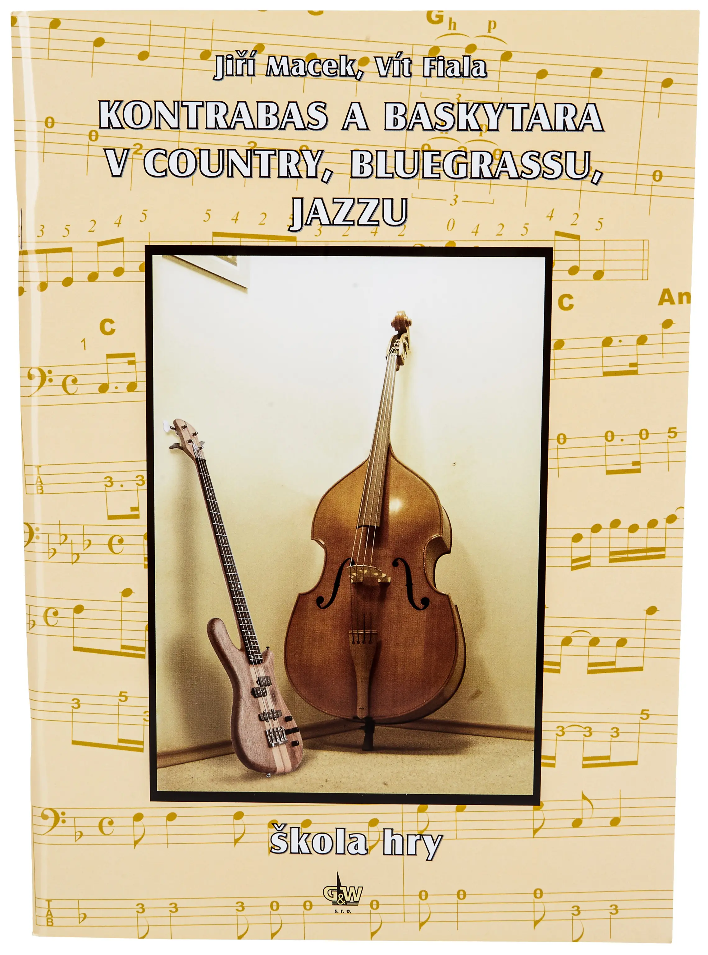 Kontrabas a baskytara v country, bluegrassu, jazzu (Škola hry) - Jiří Macek, Vít Fiala