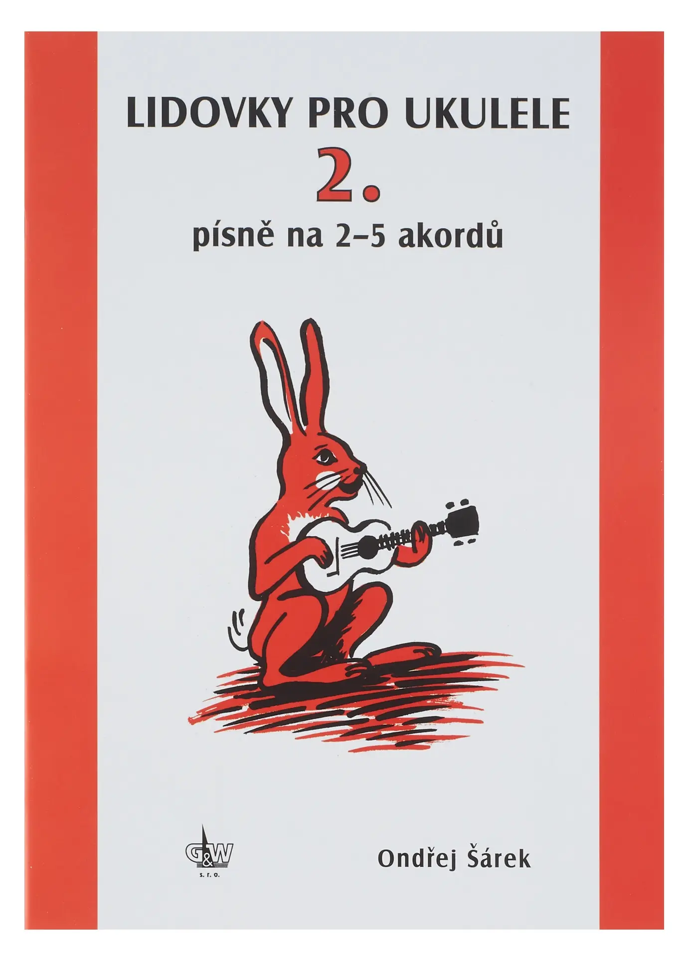 Lidovky a další písně pro ukulele na 2–5 akordů | ŠÁREK, Ondřej