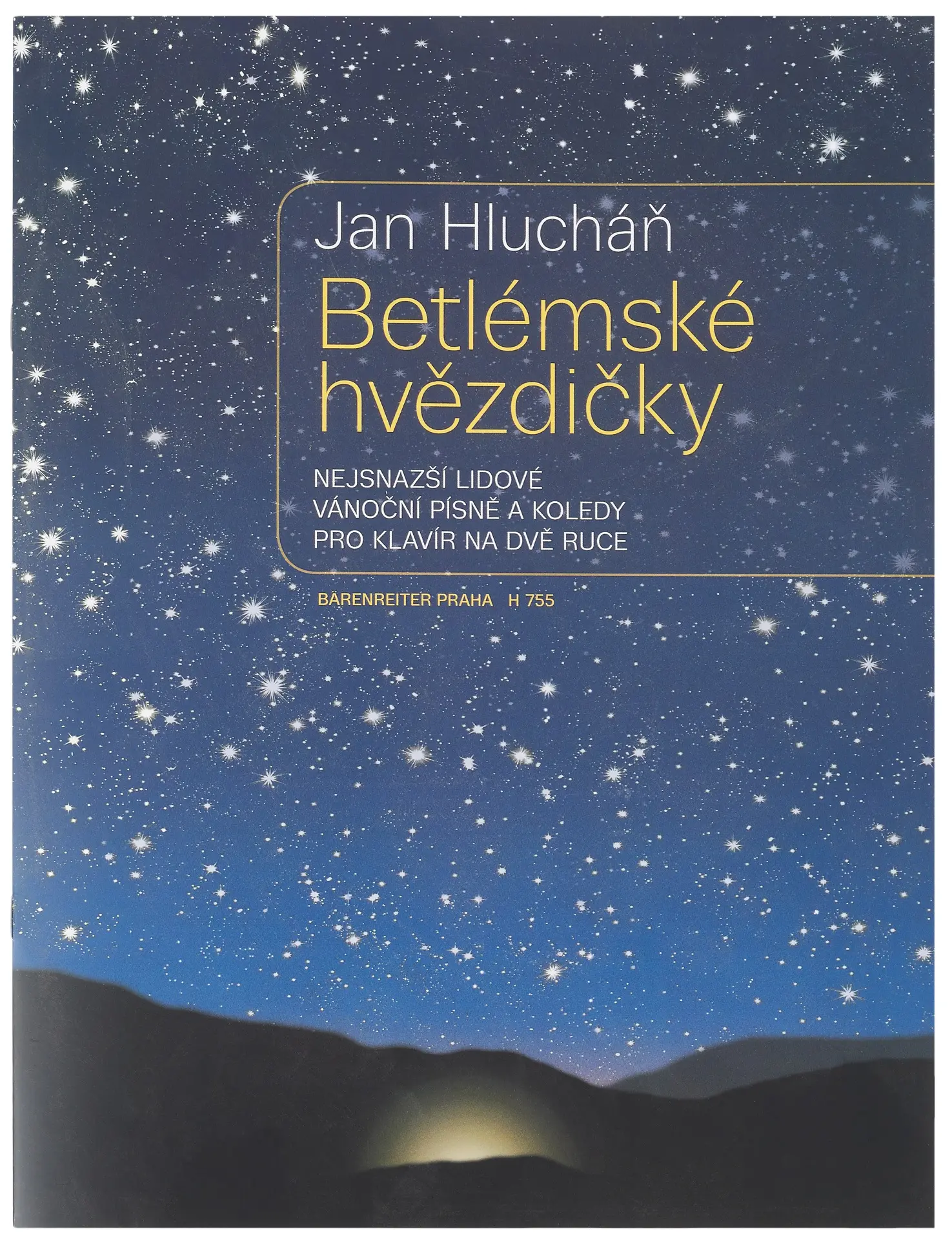 Betlémské hvězdičky (nejsnazší lidové vánoční písně a koledy pro klavír na dvě ruce)