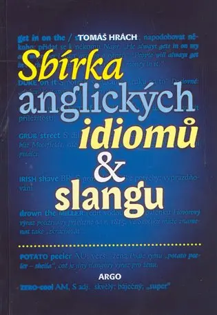 Sbírka anglických idiomů a slangu - Tomáš Hrách