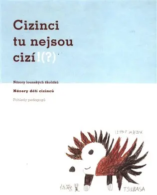 Cizinci tu nejsou cizí!(?)