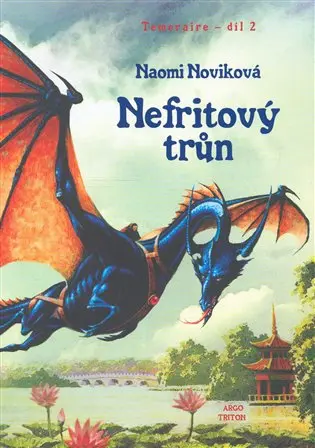 Temeraire 2 - Nefritový trůn - Naomi Noviková