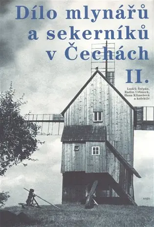 Dílo mlynářů a sekerníků v Čechách II. - Luděk Štěpán