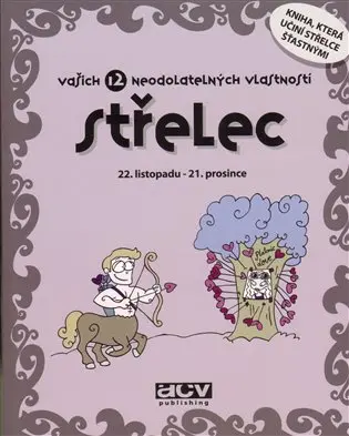 Střelec - Vašich 12 neodolatelných vlastností - kolektiv autorů