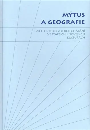 Mýtus a geografie - Sylva Fischerová