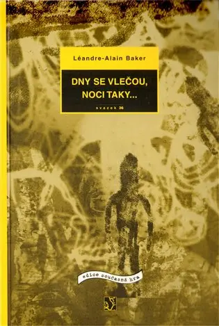 Dny se vlečou, noci taky...