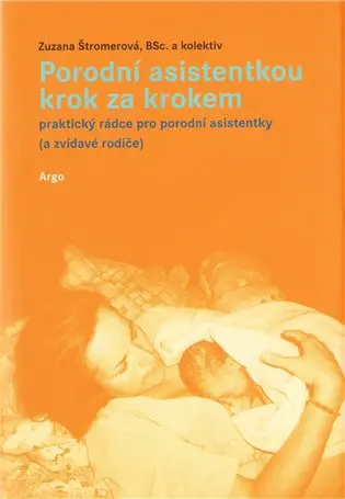 Porodní asistentkou krok za krokem - Zuzana Štromerová
