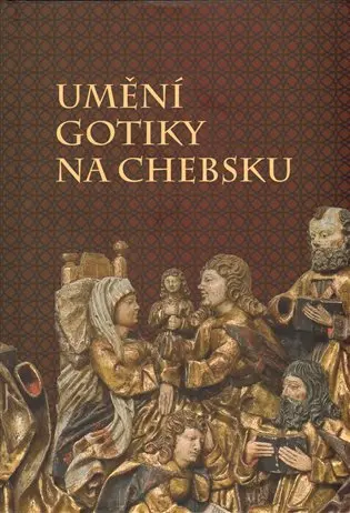 Umění gotiky na Chebsku