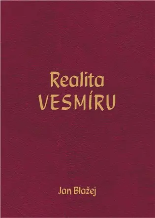 Realita VESMÍRU - Jan Blažej