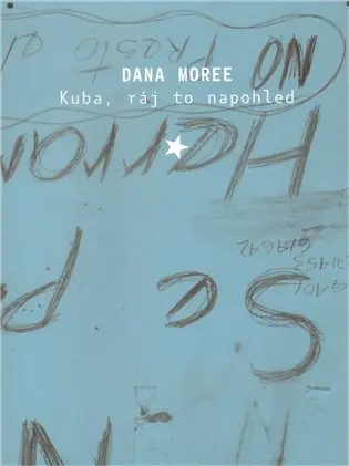Kuba, ráj to na pohled - Dana Moreeová
