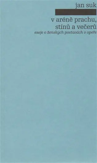 V aréně prachu, stínů a večerů