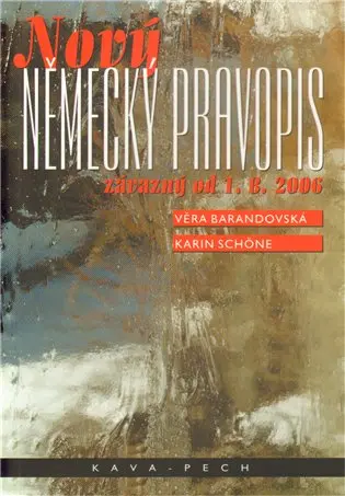 Nový německý pravopis závazný od 1.8.2006 - Věra Barandovská