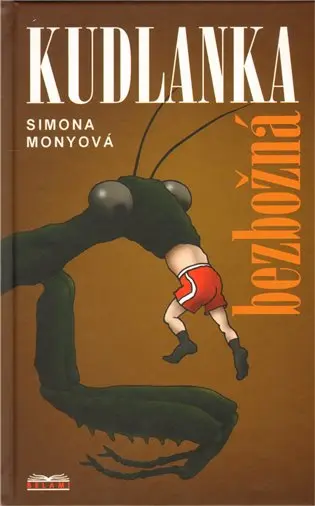 Kudlanka bezbožná - Simona Monyová