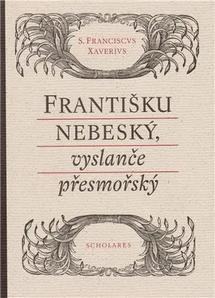 Františku nebeský, vyslanče přesmořský - Alena A. Fidlerová