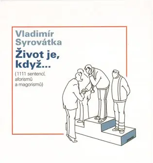 Život je, když....