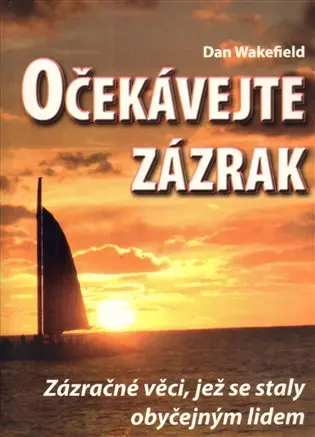 Očekávejte zázrak (Zázračné věci, jež se staly obyčejným lidem) - Dan Wakefield