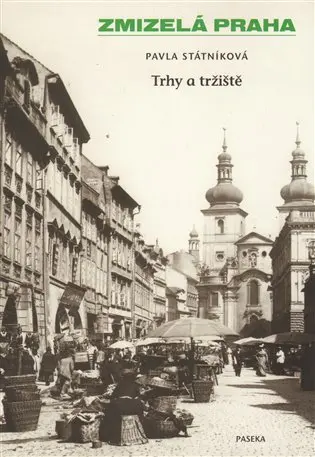 Trhy a tržiště - Pavla Státníková