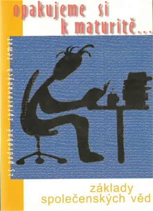 Opakujeme si k maturitě... Základy společenských věd