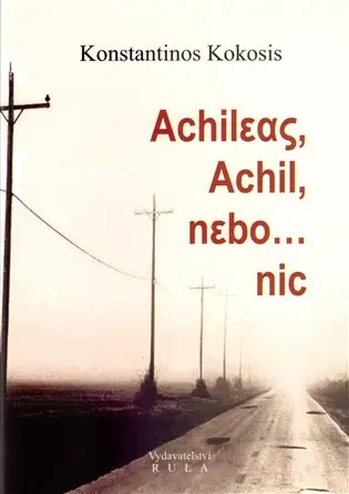 Achileas, Achil, nebo ...nic