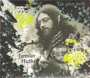 CD Tak jako květ - Jaroslav Hutka
