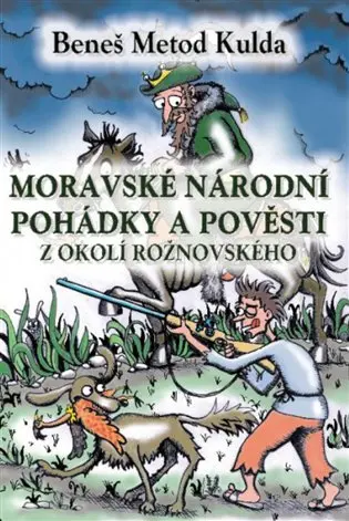 Moravské národní pohádky a pověsti z okolí Rožnovského