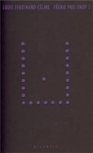 Féerie pro jindy I - Louis Ferdinand Céline