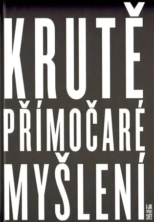 Krutě přímočaré myšlení (a jak změnilo svět)