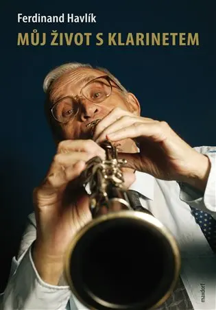 Můj život s klarinetem (Ferdinand Havlík, 2011)
