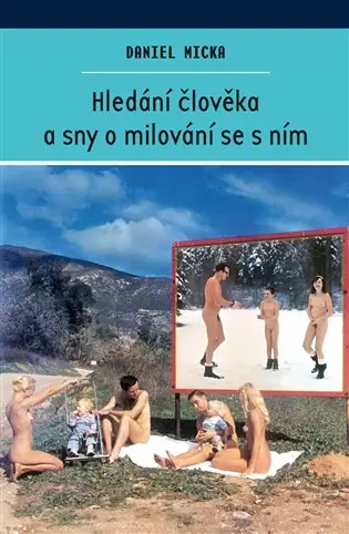 Hledání člověka a sny o milování s ním | MICKA, Daniel