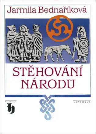 Stěhování národů - Jarmila Bednaříková