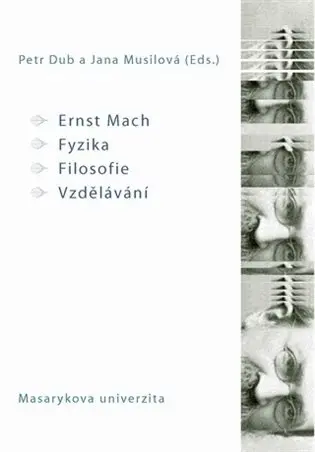 Ernst Mach – Fyzika – Filosofie – Vzdělávání