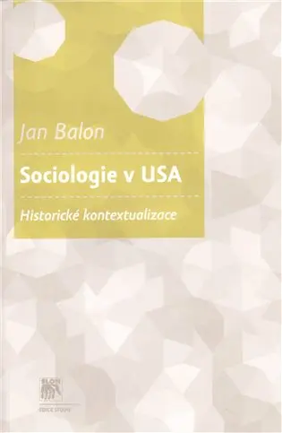 Sociologie v USA - Historické kontextualizace - Jan Balon