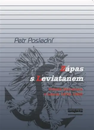 Zápas s Leviatanem - Polská literatura v letech 1970-1990 - Petr Poslední