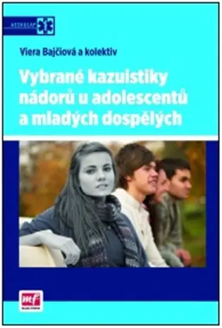 Vybrané kazuistiky nádorů u adolescentů a mladých
 dospělých