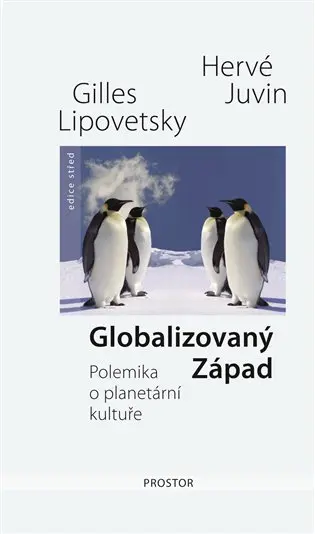 Globalizovaný Západ - Polemika o planetární kultuře - Gilles Lipovetsky