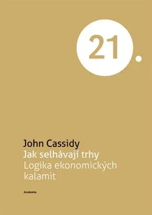 Jak selhávají trhy - John Cassidy