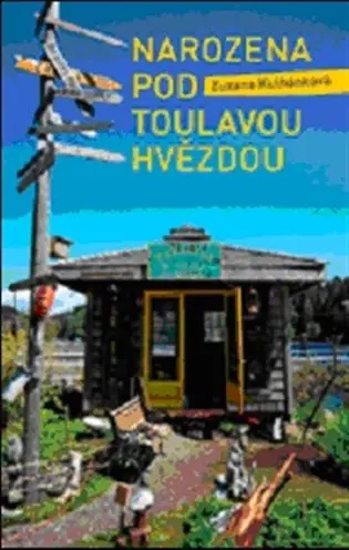 Narozena pod toulavou hvězdou - Zuzana Kulhánková