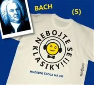 Nebojte se klasiky 5 - Johann Sebastian Bach - CD - Johann Sebastian Bach