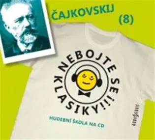 Nebojte se klasiky 8 - Petr Iljič Čajkovskij - CD - kolektiv autorů