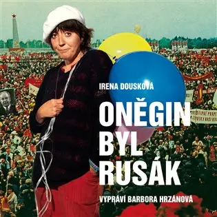 Barbora Hrzánová – Dousková: Oněgin byl Rusák CD