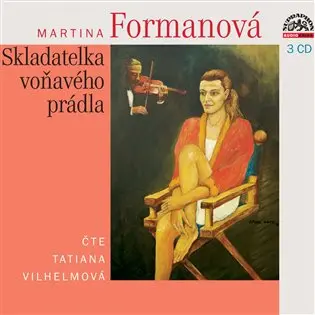3CD Vilhelmová Táňa: Skladatelka Voňavého Prádla / Formanová