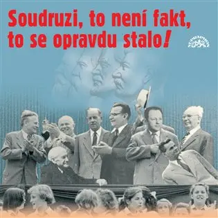 Soudruzi, to není fakt, to se opravdu -  (audiokniha) - Various