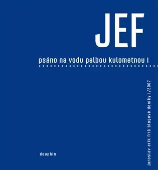 JEF Psáno na vodu palbou kulometnou