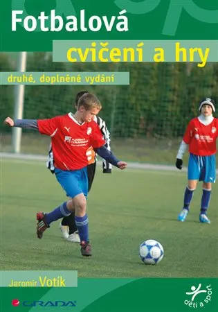 Fotbalová cvičení a hry - Jaromír Votík