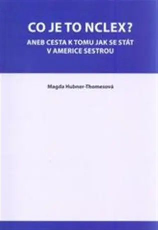 Co je to NCLEX? aneb cesta k tomu, jak se stát v Americe sestrou - Magda Hubner-Thomesová