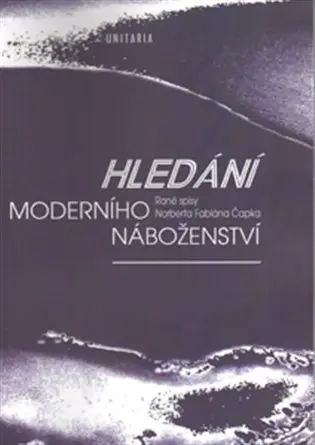 Hledání moderního náboženství - Rané spisy Norberta Fabiána Čapka - Norbert Fabián Čapek